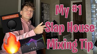 My #1 Tip For Mixing Slap House
