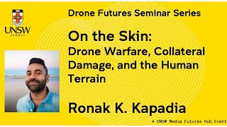 Drone Futures: Dr Ronak K. Kapadia "On the Skin"
