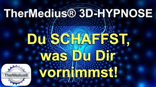 3D-Hypnose „Du schaffst, was Du Dir vornimmst!“