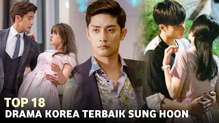 18 Drama Korea Terbaik Sung Hoon || Best Korean Dramas of Sung Hoon