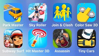 Park Master, Sky Roller, Join Clash, Color Saw 3D, Subway Surf, Hit Master 3D, Assassin, Tiny Cars