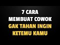 7 CARA MEMBUAT COWOK GAK TAHAN INGIN KETEMU KAMU - Jonathan Manullang