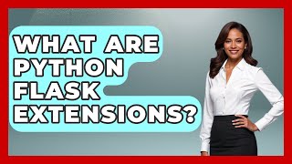 What Are Python Flask Extensions? - Python Code School