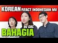 Korean GUYS/GIRLS REACT INDONESIAN MV "BAHAGIA" by GAC (Gamaliel Audrey Cantika)