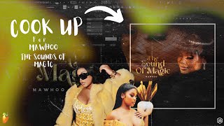 AMAPIANO COOKUP: For MAWHOO | THE SOUNDS OF MAGIC | AMAPIANO TUTORIAL