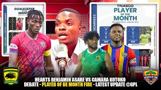 🔴🟡🔵HEARTS BENJAMIN ASARE VS CAMARA KOTOKO DEBATE - 🌈📢PLAYER OF DE MONTH FIRE - 😡💣LATEST UPDATE @GPL