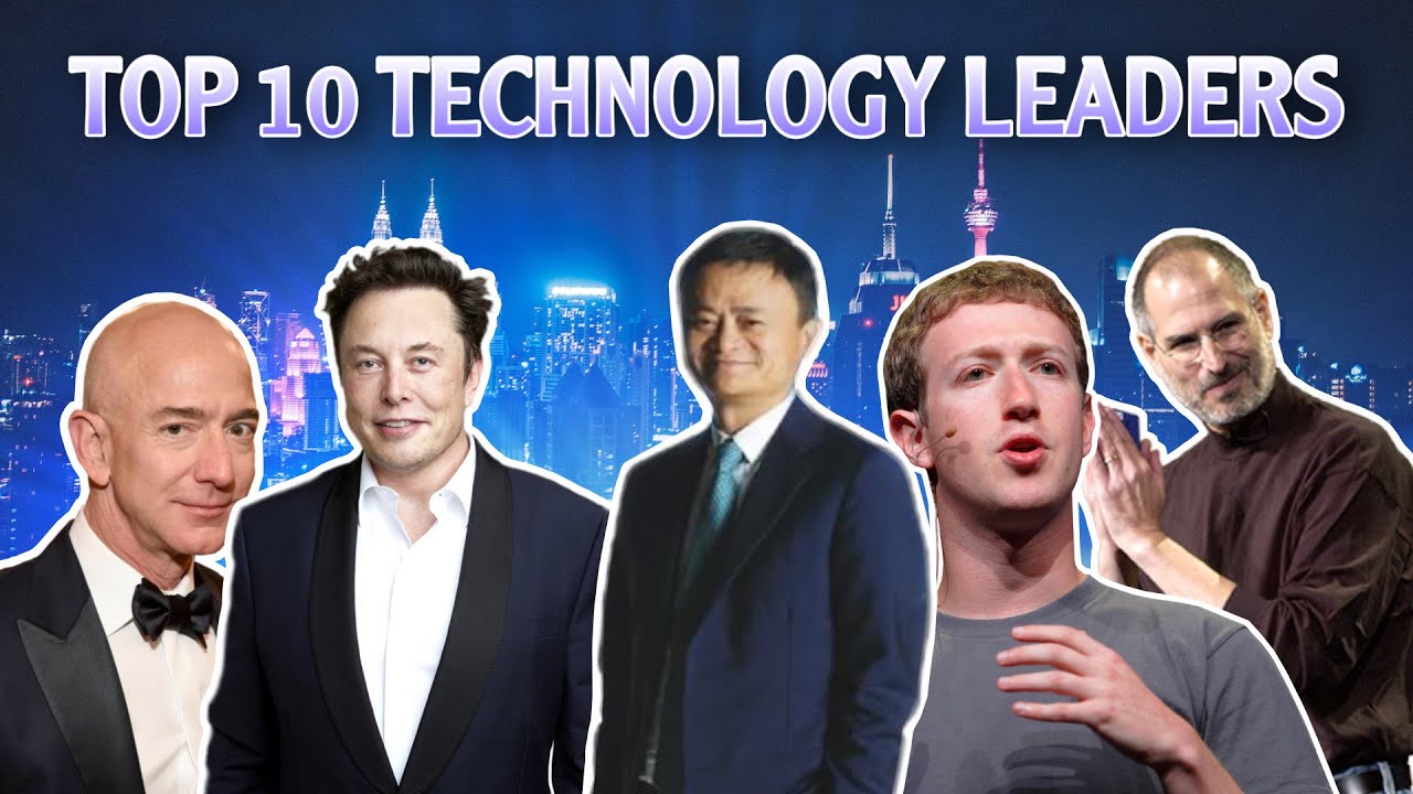 Top 10 Technology Leaders Top 10 Most Influential Leaders In Tech