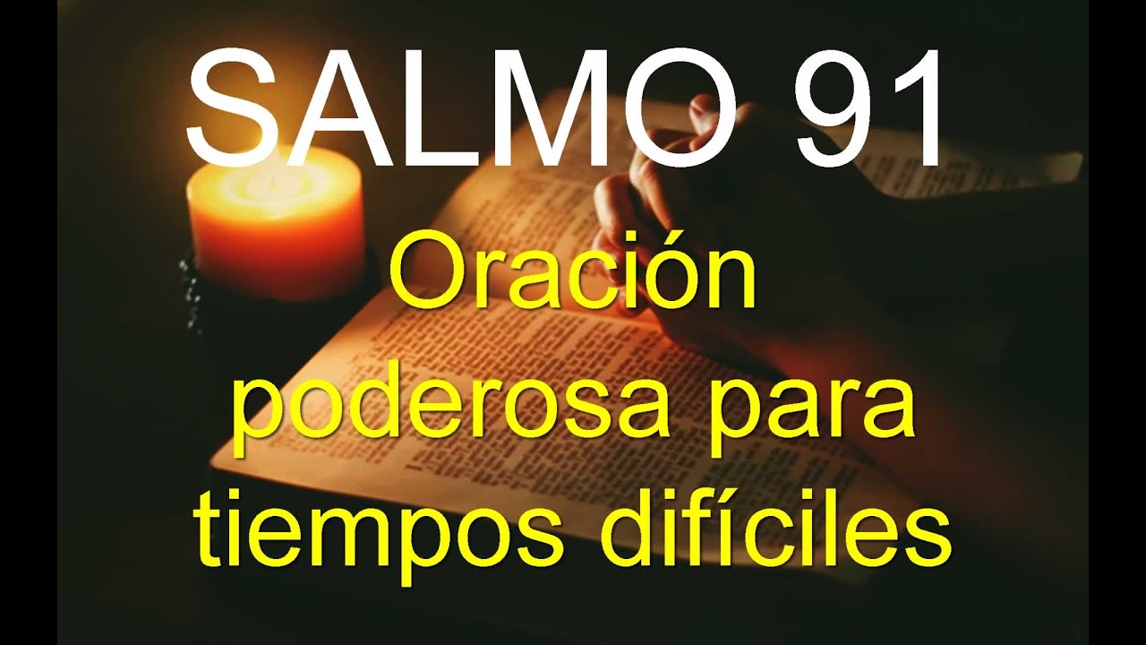 Salmo 91 Oración Poderosa En Momentos Difíciles - YouTube