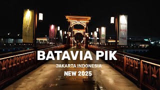 BATAVIA PIK JAKARTA TERBARU 2025 || BANYAK YANG BARU TEMPAT NONGKRONG DAN ARENA BERMAIN YANG SERU