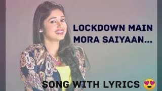 Lockdown main Mora Saiyaan|full song| Lyrics|Zee Music Company| Antara M,Kettan S,Kettan S,
