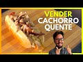 Como Fazer Cachorro Quente Para Vender