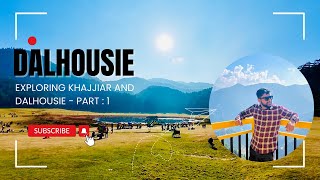 Exploring Dalhousie and Khajjiar Part -1 ,Dalhousie Roadtrip 2024,Mini Switzerland,Himachal Roadtrip