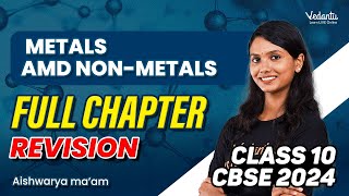 Metals and Non-metals Full Chapter Revision | Class 10 Chemistry | CBSE 2024 | Aishwarya ma'am