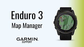 Enduro™ 3 | Map Manager | Garmin Support