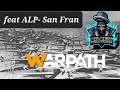 WARPATH feat ALP small battle ENJOY San Francisco Theater of Conquest.