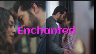 Yaman & Seher //Enchanted.