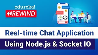 Real-time Chat Application Using Node.js & Socket IO | Node.js Training | Edureka Rewind