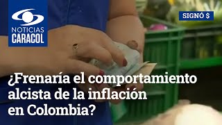 ¿Qué frenaría el comportamiento alcista de la inflación en Colombia?
