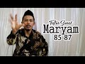 TAFSIR MARYAM 85-87