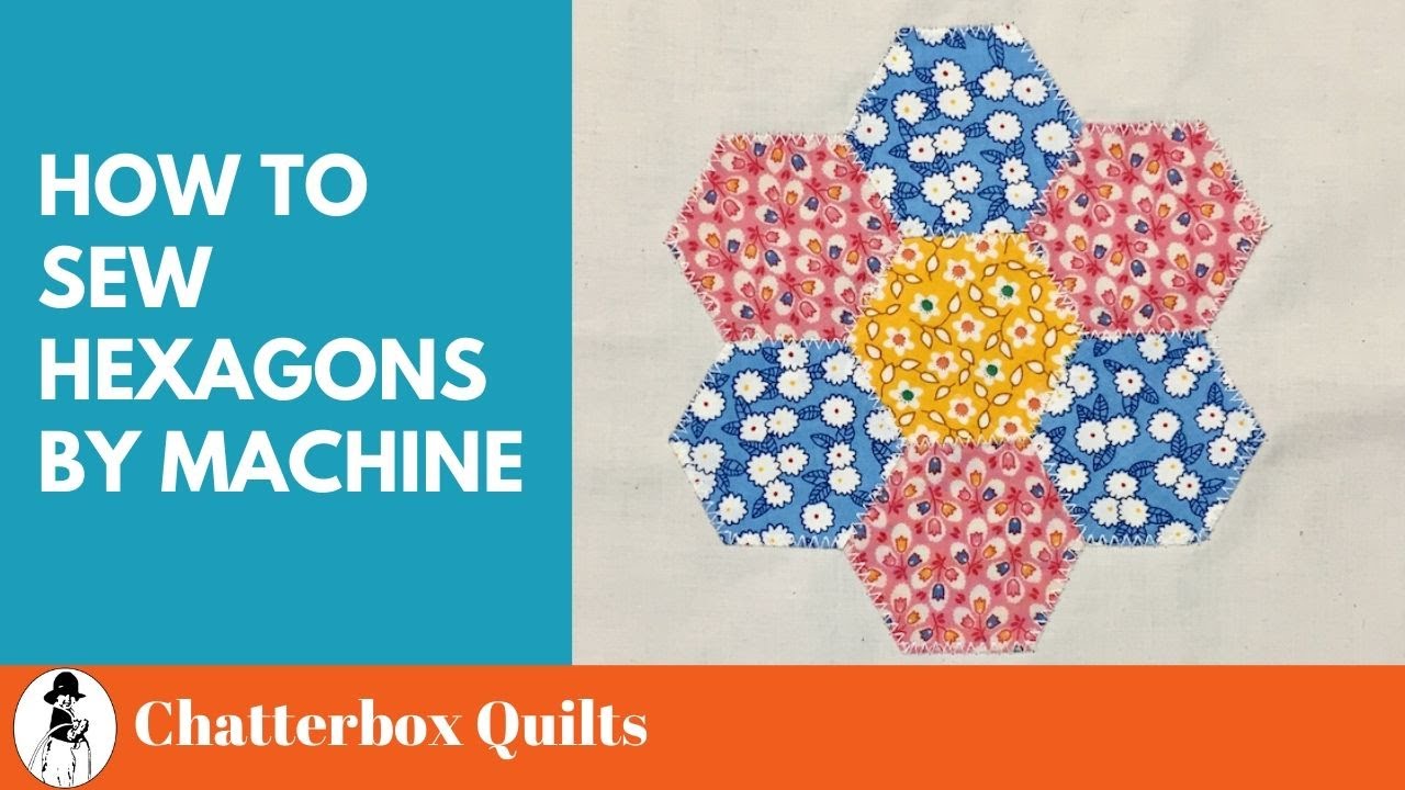 How To Sew Hexagons By Machine Youtube