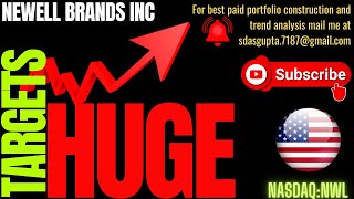 NEWELL BRANDS INC HUGE TARGETS | NWL STOCK TARGET | NWL STOCK UPDPATE | NWL STOCK ANALYSIS |  | NWL