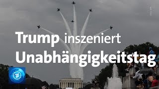 Trump nutzt Unabhängigkeitstag für militärische Machtdemonstration