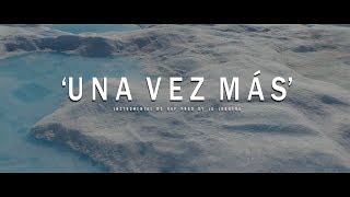 UNA VEZ MÁS - INSTRUMENTAL DE RAP (PROD BY LA LOQUERA 2017)