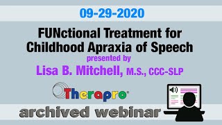 Therapro Webinar: FUNctional Treatment for Childhood Apraxia presented by Lisa B. Mitchell