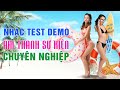 Nhạc Test Demo Âm Thanh Sự Kiện Chuyên Nghiệp