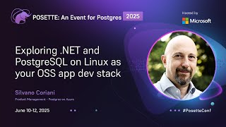 Exploring .NET & PostgreSQL on Linux as your OSS app dev stack | POSETTE: An Event for Postgres 2025