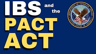 IBS and the PACT Act | Irritable Bowel Syndrome and Your VA Benefits