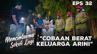 Begitu Berat Yang Harus Diterima Keluarga Arini - MENCINTAIMU SEKALI LAGI | Eps 32 Part 1