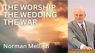 Norman Mellish - The Worship, The Wedding, The War (Revelation Ch 19)