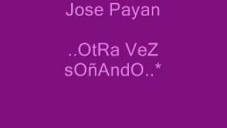 Jose Payan - Otra vez soñando