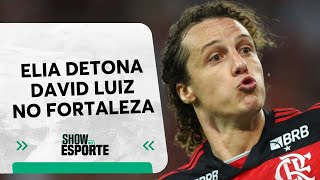 “Não joga nada”: Elia Jr detona David Luiz, ex-Flamengo, no Fortaleza