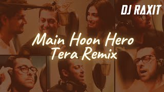 Main Hoon Hero Tera Remix | DJ Raxit | Hero | Salman Khan