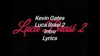 Kevin Gates - Luca Brasi 2 Intro (Lyrics Video)