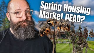 Is HOUSING finally CRASHING? Why has the spring market stalled?