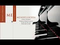 Mendelssohn Piano Works