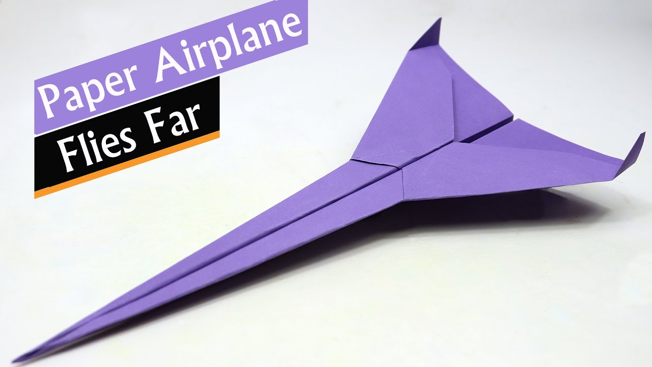 How To Make A Paper Airplane That Flies Far - Easy Paper Plane - YouTube