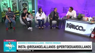 Perito particular Eduardo Llanos e a perita particular Rosangela Llanos no Pânico