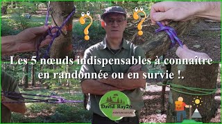 Les 5 noeuds indispensables à connaitre en Rando ou en survie !