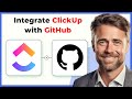 How to Integrate ClickUp with GitHub (Full 2024 Guide)
