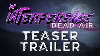 Interference: Dead Air | Teaser Trailer