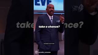 “YOU HAVE TO TAKE A CHANCE” - Steve Harvey Motivational Speech