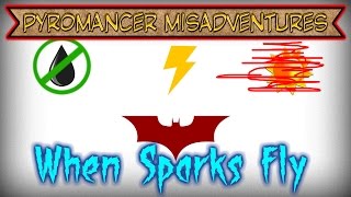 Pyromancer Misadventures: When Sparks Fly