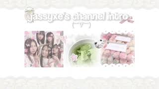 [ 🍰 ] ー " my channel intro !!