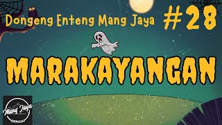 MARAKAYANGAN 28, Dongeng Enteng Mang Jaya, Carita Sunda @MangJayaOfficial