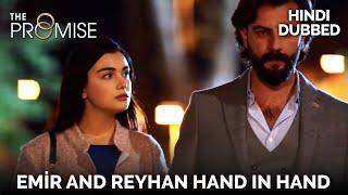 Emir and Reyhan hand in hand | The Promise Episode 84 (Hindi Dubbed)