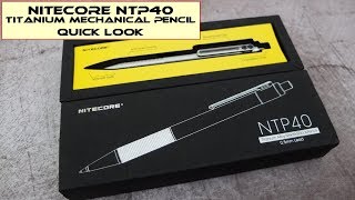 Nitecore NTP40 - Titanium Mechanical Pencil: Quick Look